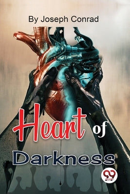 Heart of Darkness by Conrad, Joseph