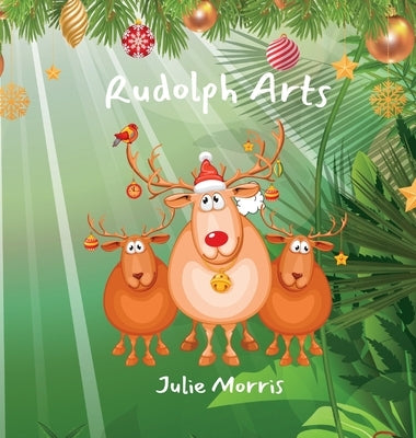 Rudolph Arts by Morris, Julie P.