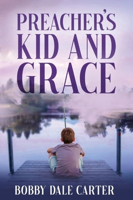 Preacher's Kid and Grace by Carter, Bobby D.