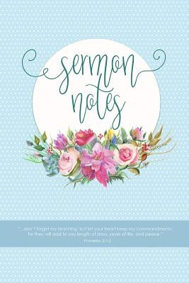 Sermon Notes: Keep All Your Church Sermon Notes in One Place, with Speaker, Topic, Scripture Passages, Notes and Prayer Requests for by Art, Coastal Cottage