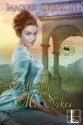 Seducing Mr. Sykes by Robinson, Maggie