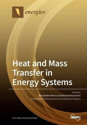 Heat and Mass Transfer in Energy Systems by Mauro, Alessandro