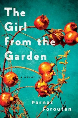 The Girl from the Garden by Foroutan, Parnaz