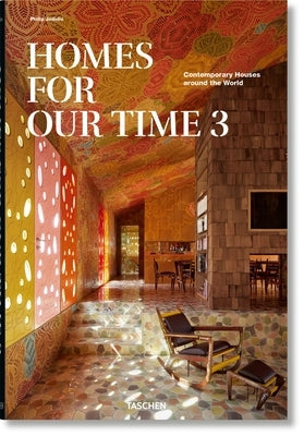 Homes for Our Time. Contemporary Houses Around the World. Vol. 3 by Jodidio, Philip