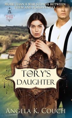 The Tory's Daughter by Couch, Angela K.