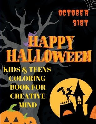 Happy Halloween: Kids and Teens Coloring Book for Creative Mind by Jones, Judge John