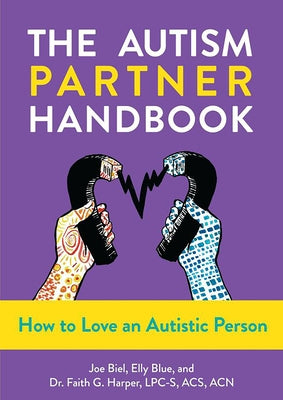 Autism Partner Handbook: How to Love Someone on the Spectrum by Biel, Joe