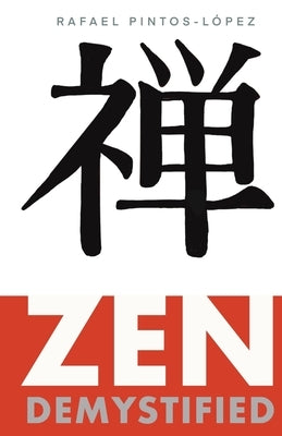 Zen Demystified by Pintos-L?pez, Rafael