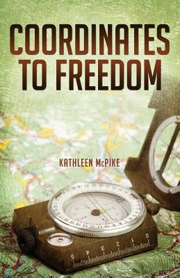 Coordinates to Freedom by McPike, Kathleen