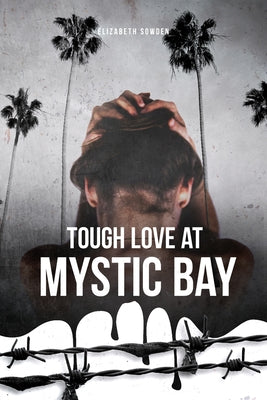 Tough Love at Mystic Bay by Sowden, Elizabeth