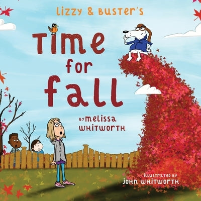 Lizzy & Buster's Time for Fall by Whitworth, Melissa