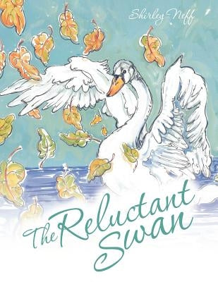 The Reluctant Swan by Neff, Shirley