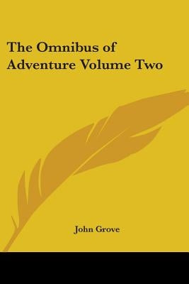 The Omnibus of Adventure Volume Two by Grove, John