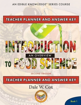 Introduction to Food Science: An Overview Teacher Planner and Answer Key by Cox, Dale W.