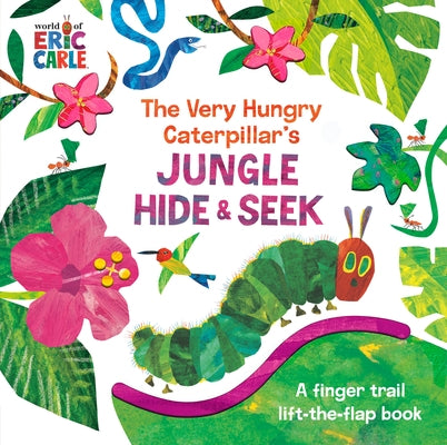 The Very Hungry Caterpillar's Jungle Hide & Seek: A Finger Trail Lift-The-Flap Book by Carle, Eric