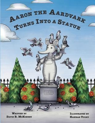 Aaron the Aardvark Turns Into a Statue by McKinney, David