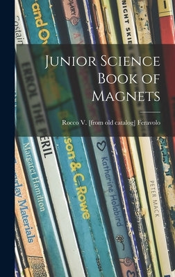 Junior Science Book of Magnets by Feravolo, Rocco V.