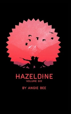 Hazeldine Volume Six by Bee, Angie