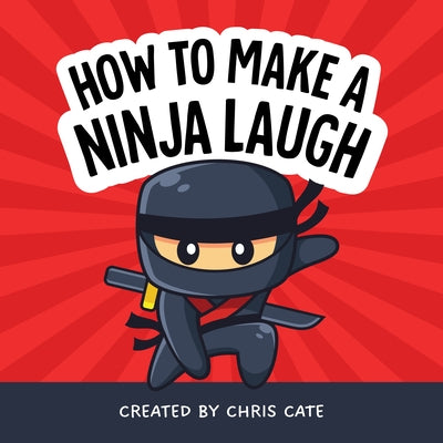 How to Make a Ninja Laugh by Cate, Chris