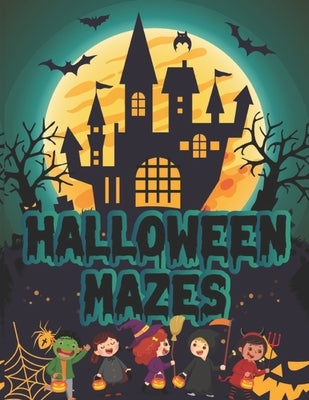 Halloween Mazes: Unique Simple Fun & Scary Activity Maze Coloring Book Guessing Game Problem Solving Puzzle Spooky Images Creepy Fright by Study Press, Creative