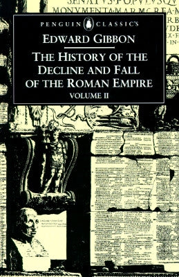 The History of the Decline and Fall of the Roman Empire: Volume 2 by Gibbon, Edward