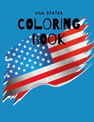 USA States Coloring Book: A United States Coloring Book With State Bird, State Seal, State Flower, Fun Filled Learning And Coloring by Designs, Debbie Sue