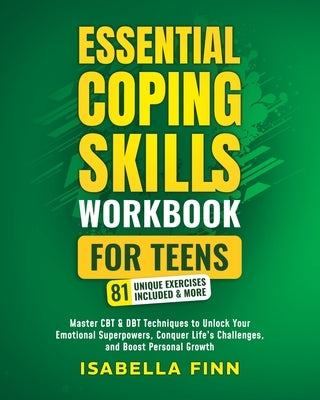 Essential Coping Skills Workbook for Teens by Finn, Isabella