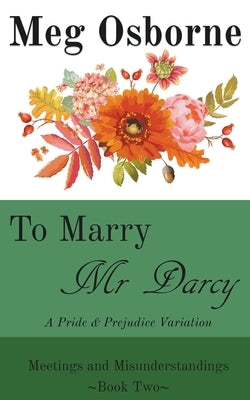 To Marry Mr Darcy - A Pride and Prejudice Variation by Osborne, Meg