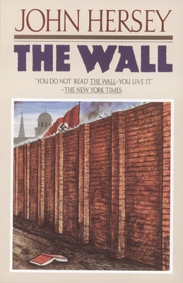 The Wall by Hersey, John