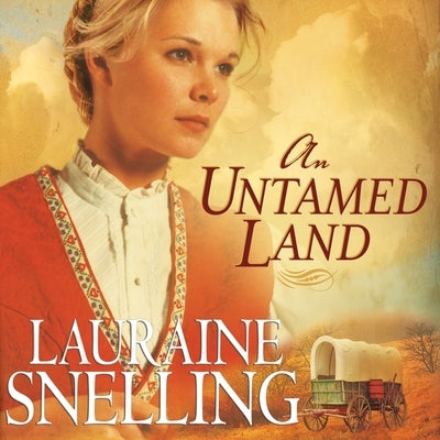 An Untamed Land by Snelling, Lauraine