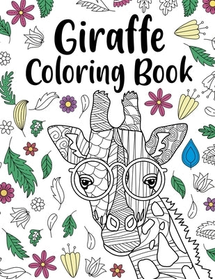 Giraffe Coloring Book: A Cute Adult Coloring Books for Giraffe Lovers, Best Gift for Giraffe Lovers by Publishing, Paperland