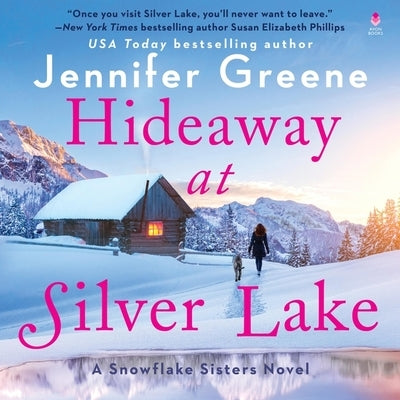 Hideaway at Silver Lake: A Snowflake Sisters Novel by Greene, Jennifer