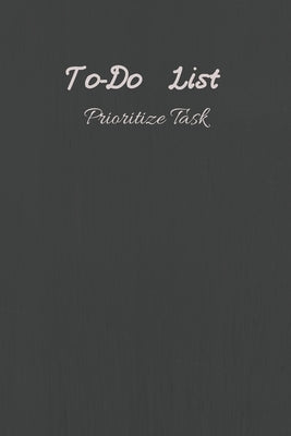 To-Do List Prioritize Task: Personal and Business Activities with Level of Importance, Things to Accomplish, Easy Glance, 6x9 inch, Cream Paper (D by Quotes, To-Do List Prioritize Task