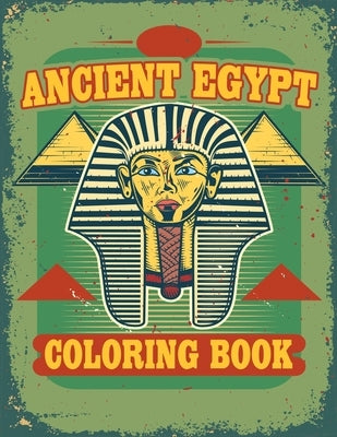 Ancient Egypt Coloring Book: Egyptian Designs Coloring Book for Adults and Kids by Jeanpaulmozart