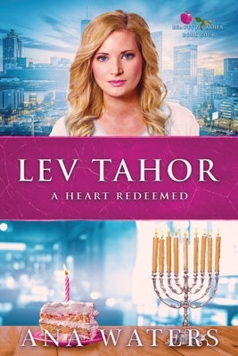 Lev Tahor: A Heart Redeemed by Waters, Ana