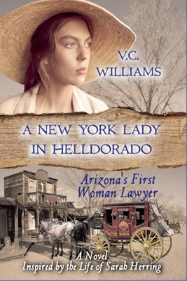 A New York Lady in Helldorado by Williams, V. C.