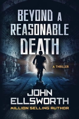 Beyond a Reasonable Death: Thaddeus Murfee Legal Thriller by Ellsworth, John