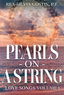 Pearls On A String: Love Songs Volume 1 by Costin, Rea-Silvia