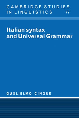 Italian Syntax and Universal Grammar by Cinque, Guglielmo