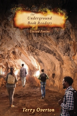 The Underground Book Readers: United Forces by Overton, Terry