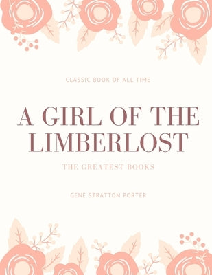 A Girl of the Limberlost by Porter, Gene Stratton