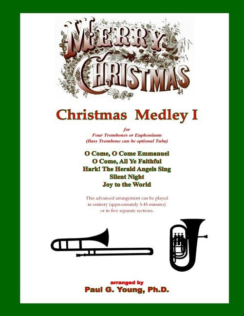 Christmas Medley I: for Four Trombones or Euphoniums and Tuba by Young, Paul G.