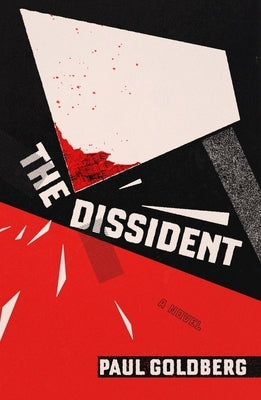 The Dissident by Goldberg, Paul