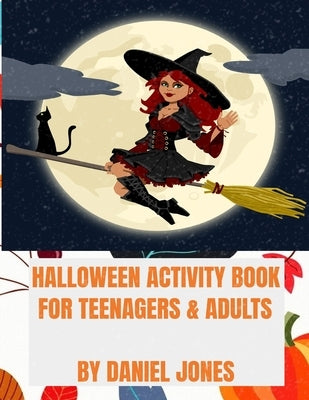 Halloween activity Book for Teenagers and Adults by Jones, Daniel