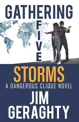 Gathering Five Storms: A Dangerous Clique Novel by Geraghty, Jim