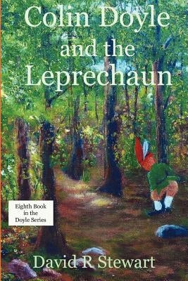 Colin Doyle and the Leprechaun by Stewart, David R.