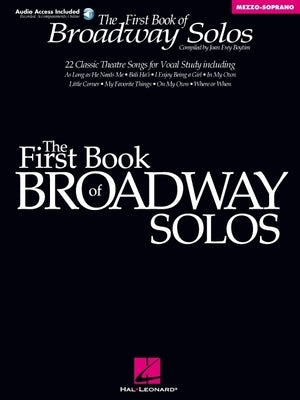 First Book of Broadway Solos: Mezzo-Soprano/Alto Edition [With CD with Piano Accompaniments by Laura Ward] by Boytim, Joan Frey