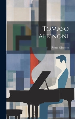 Tomaso Albinoni by Giazotto, Remo