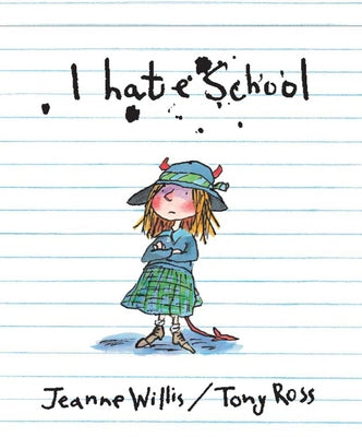 I Hate School by Willis, Jeanne