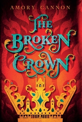 The Broken Crown by Cannon, Amory